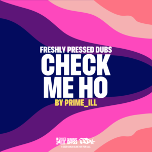 freshly-pressed-dubs-check-me-ho-©2025