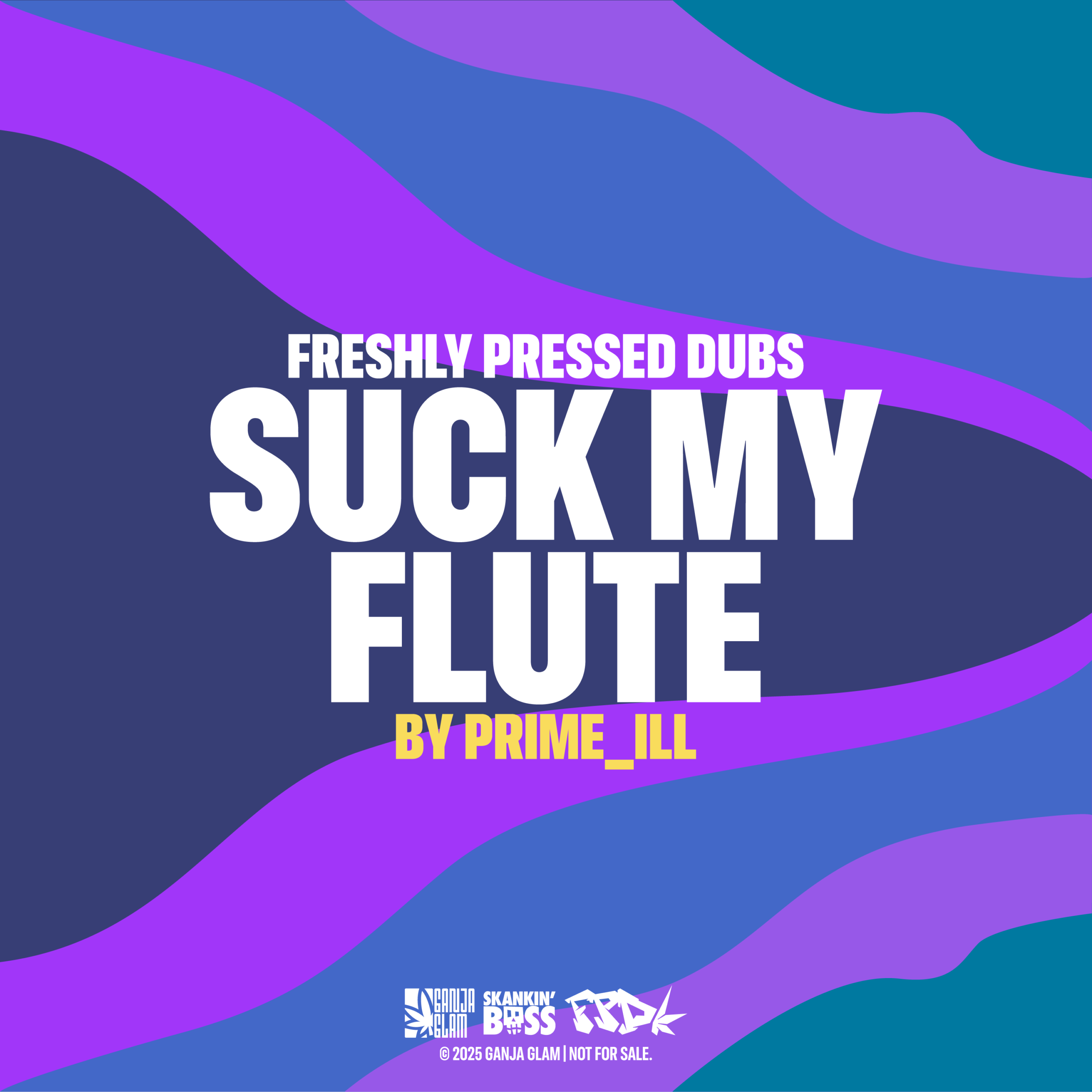 freshly-pressed-dubs-suck-my-flute-©2025