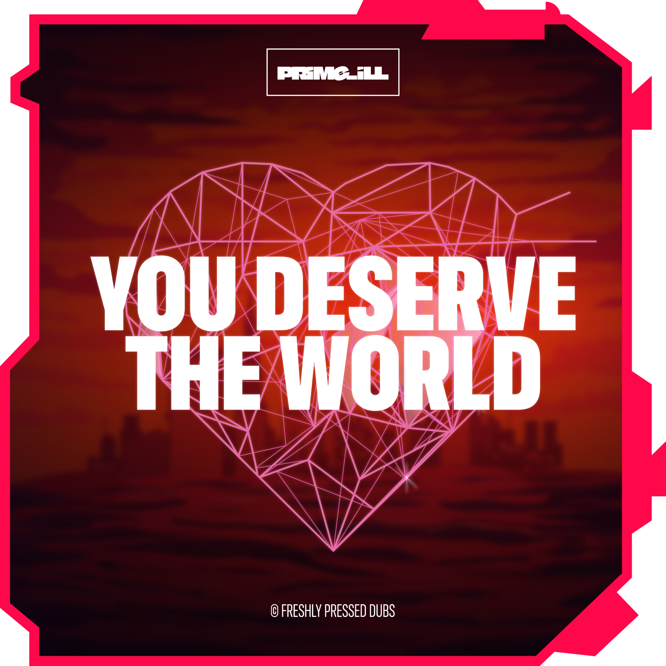 You Deserve The World by PRiMe_iLL Cover Art